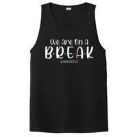 We Are On A Break Teacher Off Duty Summer Vacation PosiCharge Competitor Tank