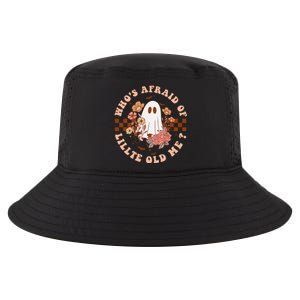 WhoS Afraid Of Little Funny Old Me Gift Cool Comfort Performance Bucket Hat