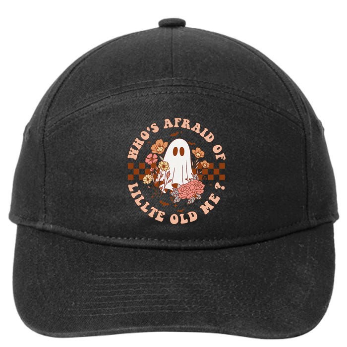 WhoS Afraid Of Little Funny Old Me Gift 7-Panel Snapback Hat