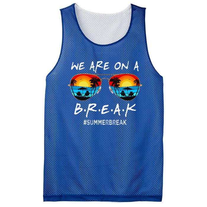 We Are On A Break Teacher Off Duty Last Day Of School Mesh Reversible Basketball Jersey Tank