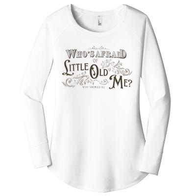 WhoS Afraid Of Little Funny Old Me Women's Perfect Tri Tunic Long Sleeve Shirt