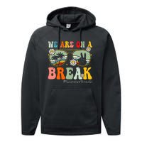 We Are On A Break Teacher Summer Break Beach Vacation Teacher Retro Performance Fleece Hoodie