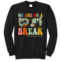 We Are On A Break Teacher Summer Break Beach Vacation Teacher Retro Sweatshirt