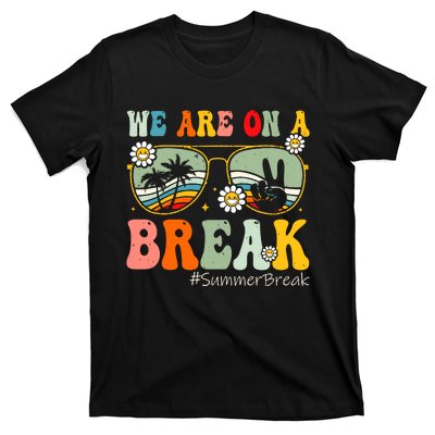 We Are On A Break Teacher Summer Break Beach Vacation Teacher Retro T-Shirt