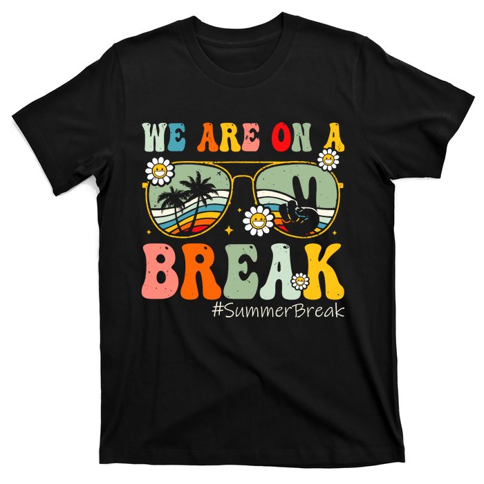 We Are On A Break Teacher Summer Break Beach Vacation Teacher Retro T-Shirt