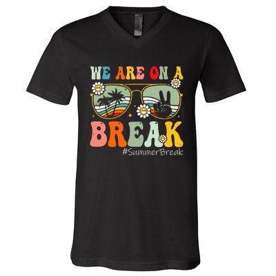 We Are On A Break Teacher Summer Break Beach Vacation Teacher Retro V-Neck T-Shirt