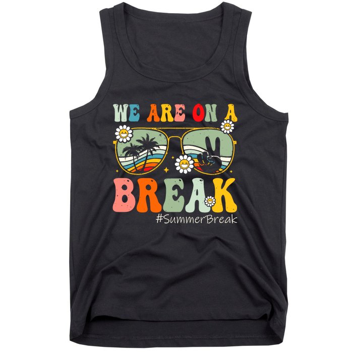 We Are On A Break Teacher Summer Break Beach Vacation Teacher Retro Tank Top