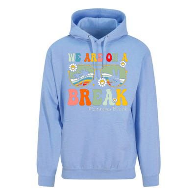 We Are On A Break Teacher Summer Break Beach Vacation Teacher Retro Unisex Surf Hoodie