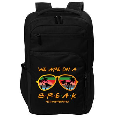 We Are On Summer Break Schools Out Impact Tech Backpack