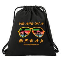 We Are On Summer Break Schools Out Drawstring Bag