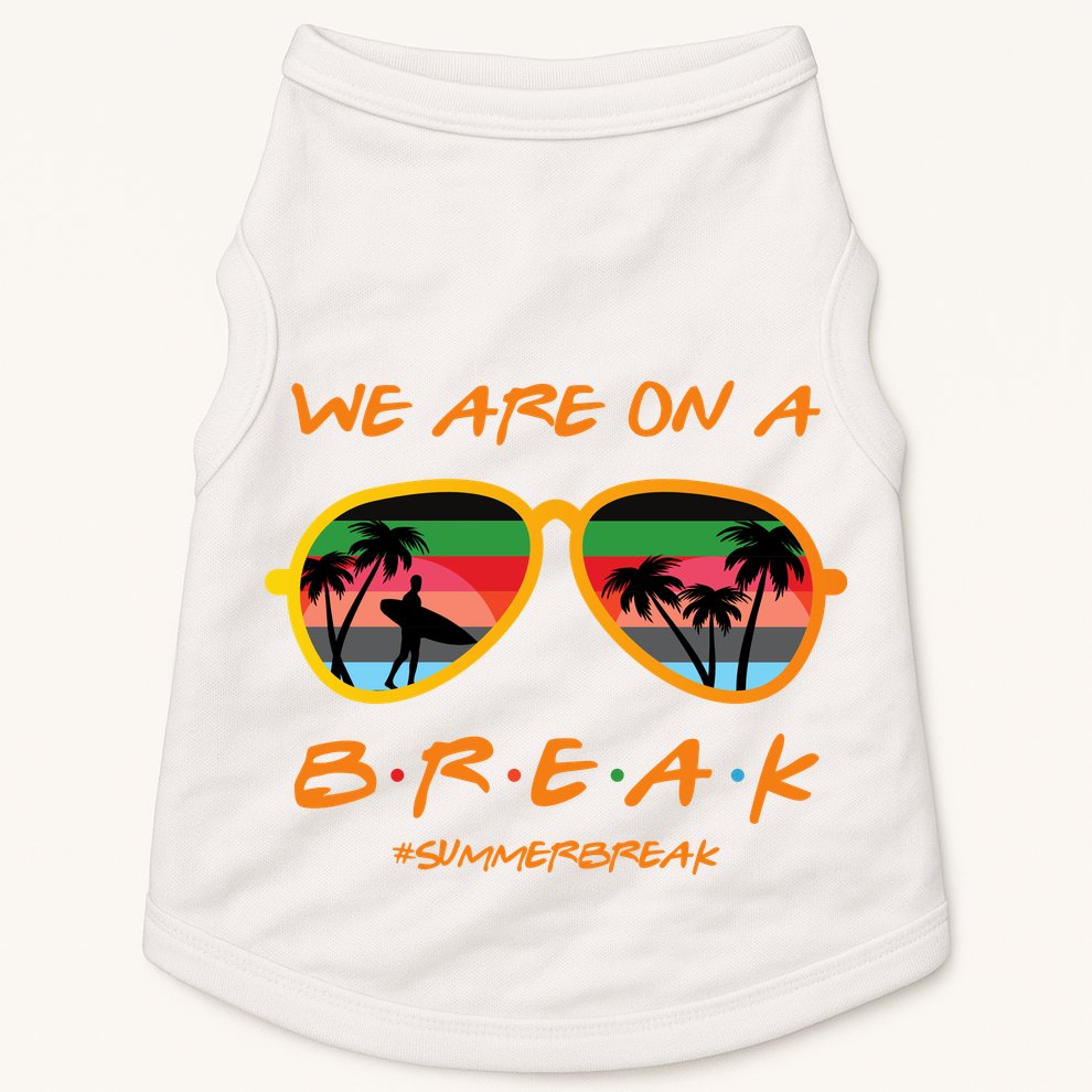 We Are On Summer Break Schools Out Doggie Tank