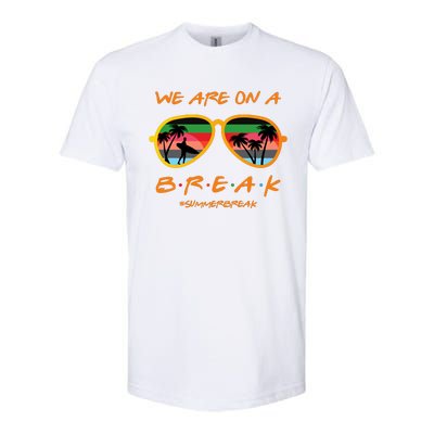 We Are On Summer Break Schools Out Softstyle® CVC T-Shirt