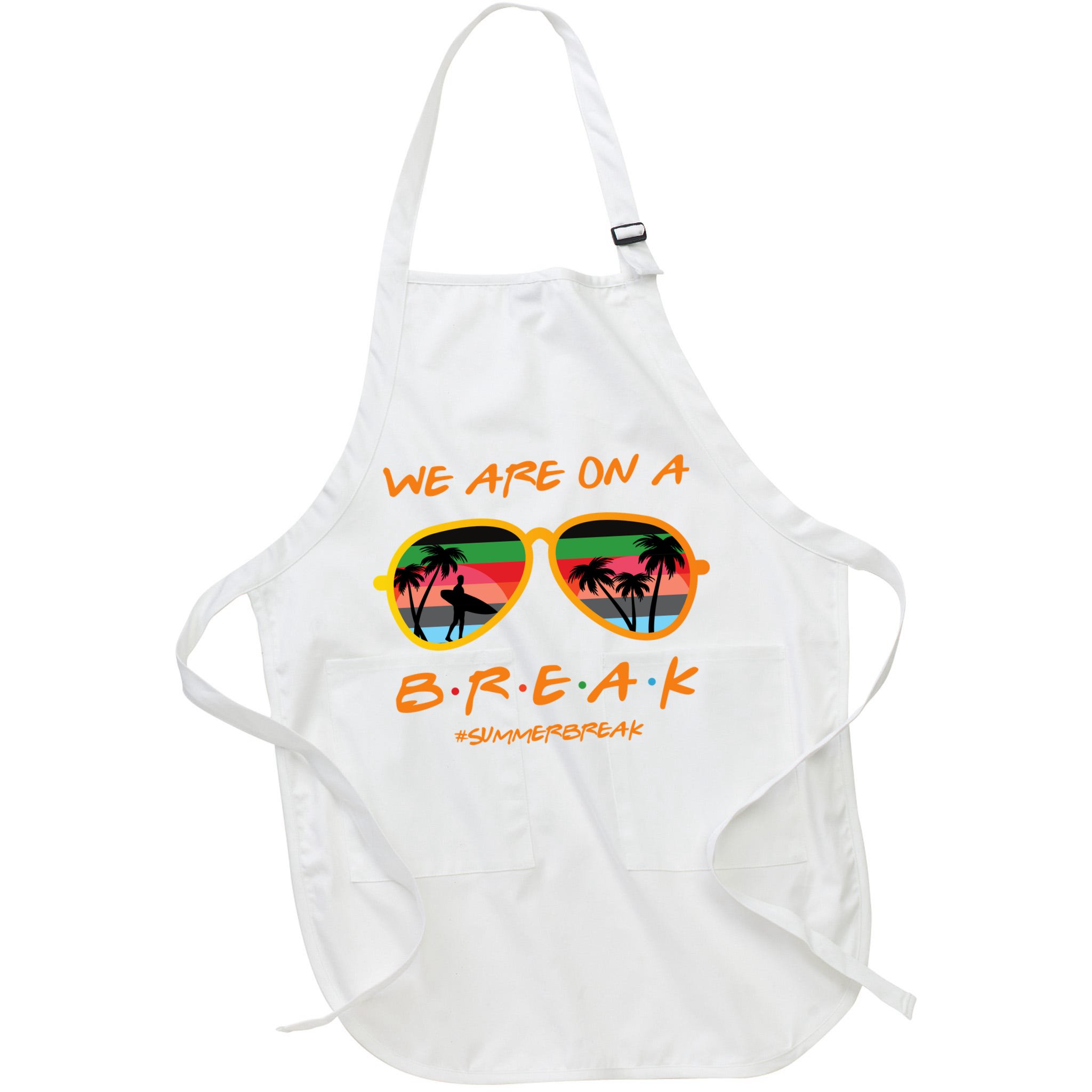 We Are On Summer Break Schools Out Apron