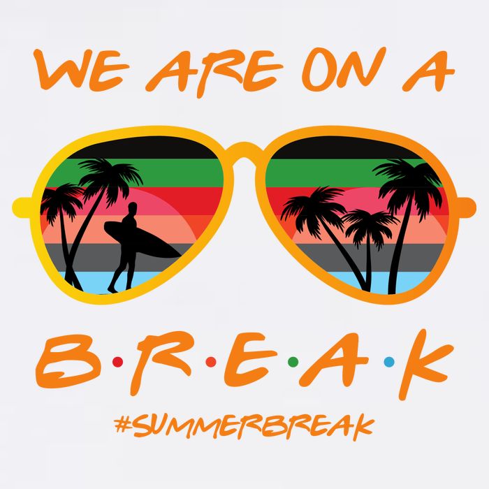 We Are On Summer Break Schools Out T-Shirt