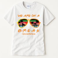 We Are On Summer Break Schools Out Tall T-Shirt