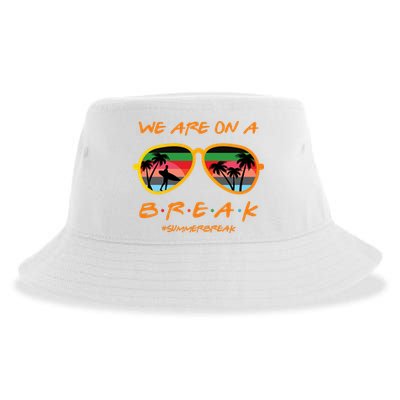 We Are On Summer Break Schools Out Sustainable Bucket Hat