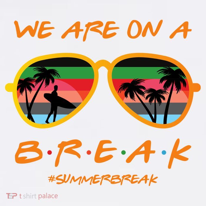 We Are On Summer Break Schools Out Button