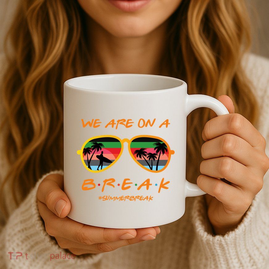 We Are On Summer Break Schools Out Mug