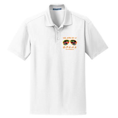 We Are On Summer Break Schools Out Dry Zone Grid Polo