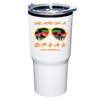 We Are On Summer Break Schools Out Tumbler