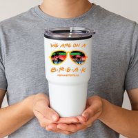 We Are On Summer Break Schools Out Tumbler