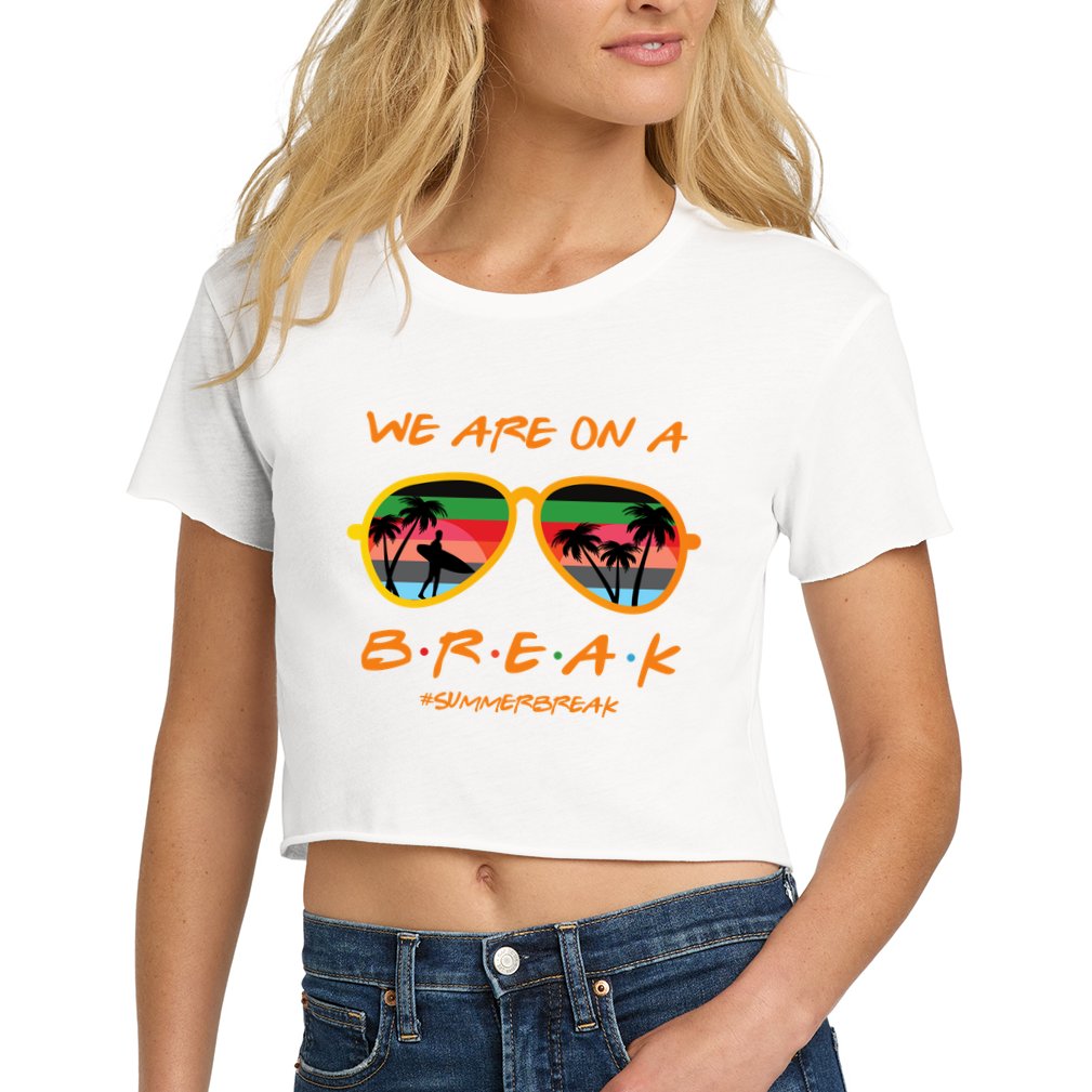 We Are On Summer Break Schools Out Crop Top