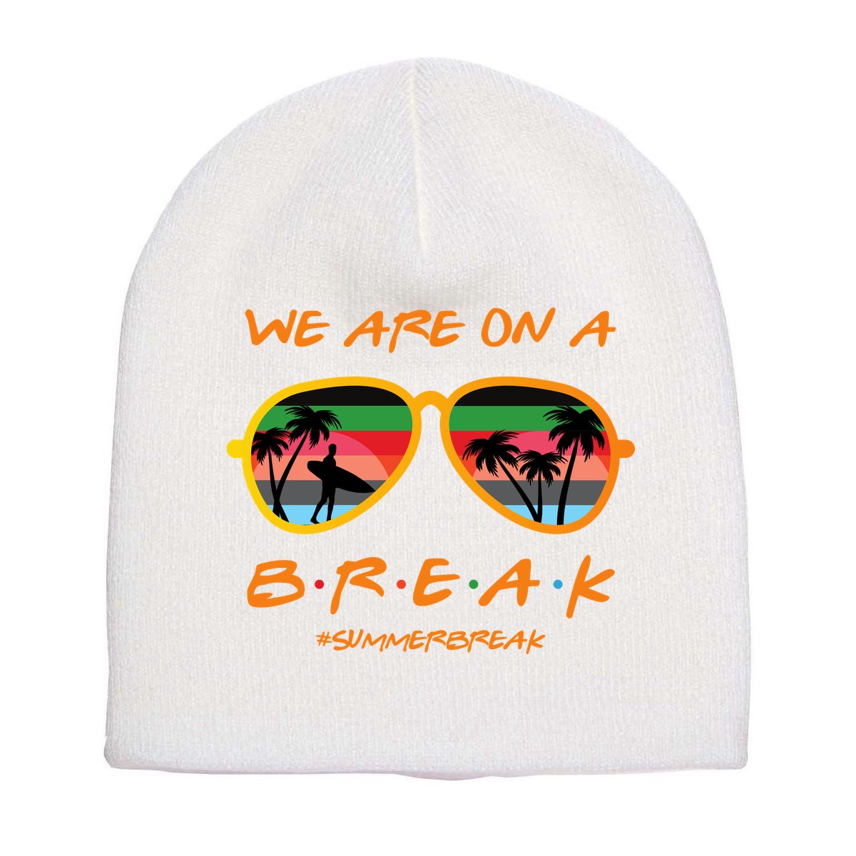 We Are On Summer Break Schools Out Short Acrylic Beanie