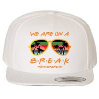 We Are On Summer Break Schools Out Wool Snapback Cap