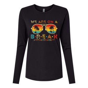 We Are On A Break Pe Teacher Off Duty Retro Glasses Summer Womens Cotton Relaxed Long Sleeve T-Shirt