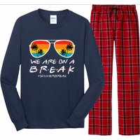 We Are On A Break Teacher End Of School Year Hello Summer Long Sleeve Pajama Set