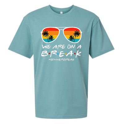 We Are On A Break Teacher End Of School Year Hello Summer Sueded Cloud Jersey T-Shirt