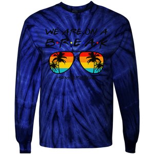 We Are On A Break Teacher Glasses Summer Break Hello Summer Tie-Dye Long Sleeve Shirt