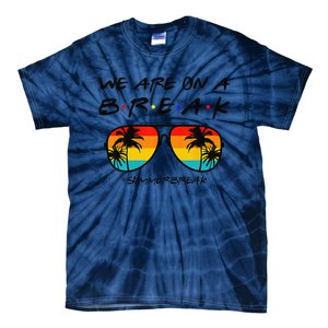 We Are On A Break Teacher Glasses Summer Break Hello Summer Tie-Dye T-Shirt