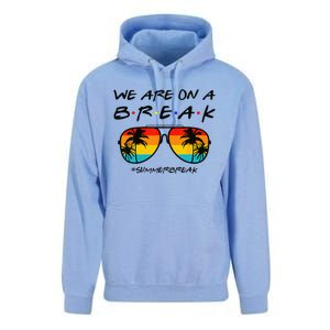 We Are On A Break Teacher Glasses Summer Break Hello Summer Unisex Surf Hoodie