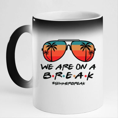 We Are On A Break Teacher Beach Holiday 11oz Black Color Changing Mug