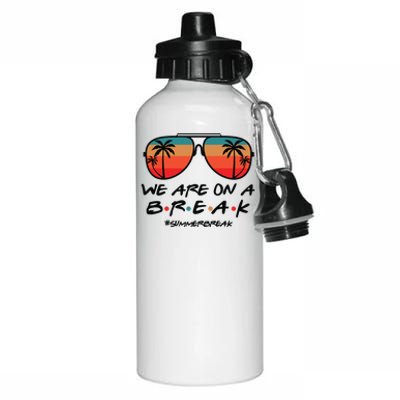 We Are On A Break Teacher Beach Holiday Aluminum Water Bottle