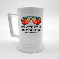 We Are On A Break Teacher Beach Holiday Beer Stein