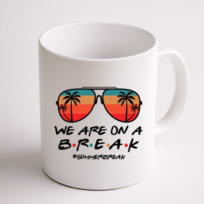 We Are On A Break Teacher Beach Holiday Coffee Mug