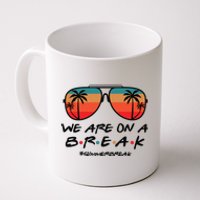 We Are On A Break Teacher Beach Holiday Coffee Mug