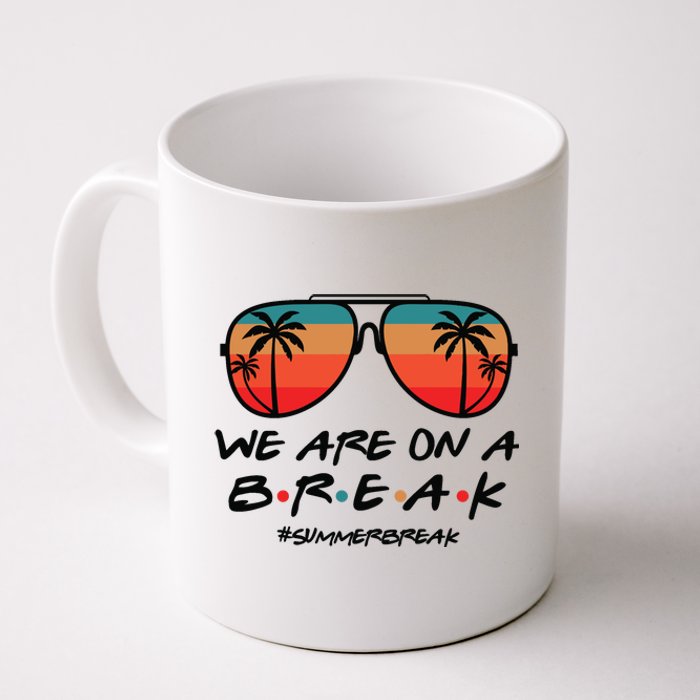 We Are On A Break Teacher Beach Holiday Coffee Mug