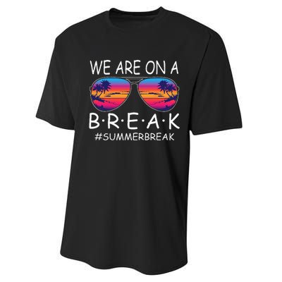 We Are On A Break Teacher Glasses Summer Break Hello Summer Performance Sprint T-Shirt