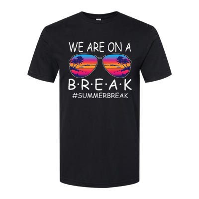 We Are On A Break Teacher Glasses Summer Break Hello Summer Softstyle® CVC T-Shirt