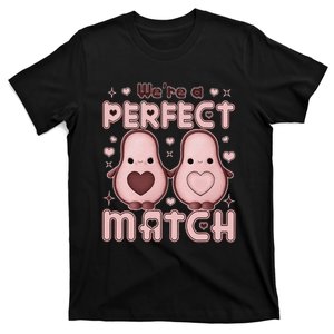 We’re a Perfect Match Avocado Funny Valentine's Day Couples T-Shirt