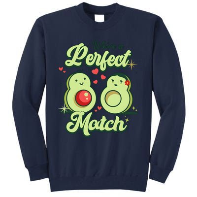 We A Perfect Match Happy Valentines Day Couples Avocado Tall Sweatshirt