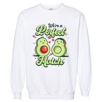 We A Perfect Match Happy Valentines Day Couples Avocado Garment-Dyed Sweatshirt