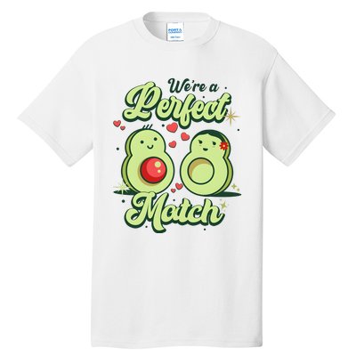 We A Perfect Match Happy Valentines Day Couples Avocado Tall T-Shirt