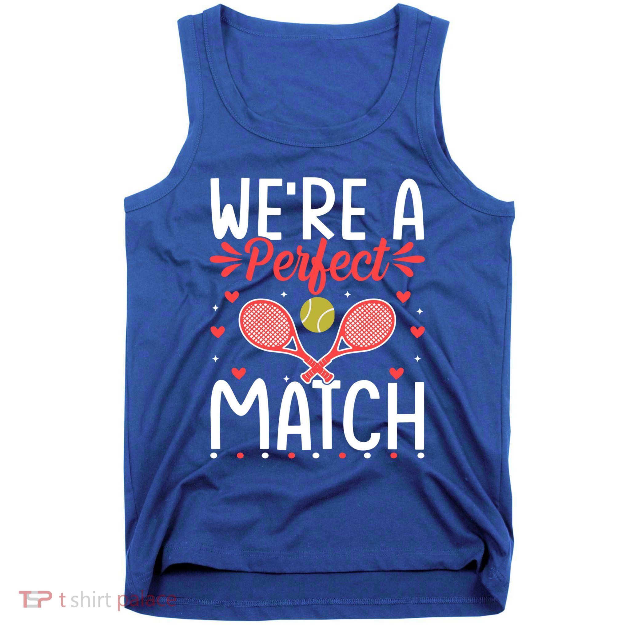WeRe A Perfect Match Tennis ValentineS Day For Couples Gift Tank Top