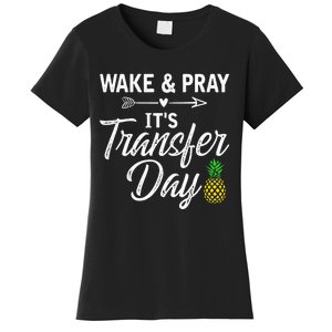 Wake And Pray Its Transfer Day Women's T-Shirt