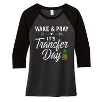 Wake And Pray Its Transfer Day Women's Tri-Blend 3/4-Sleeve Raglan Shirt