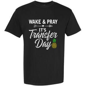 Wake And Pray Its Transfer Day Garment-Dyed Heavyweight T-Shirt